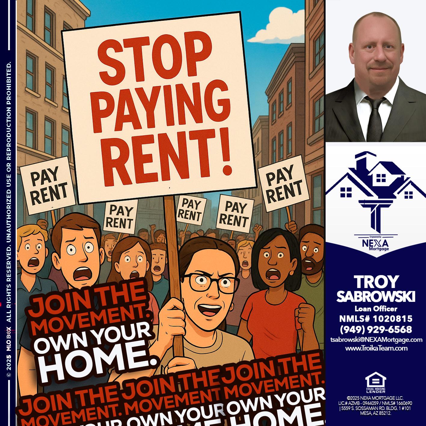stop paying rent - Troy Sabrowski -Loan Officer