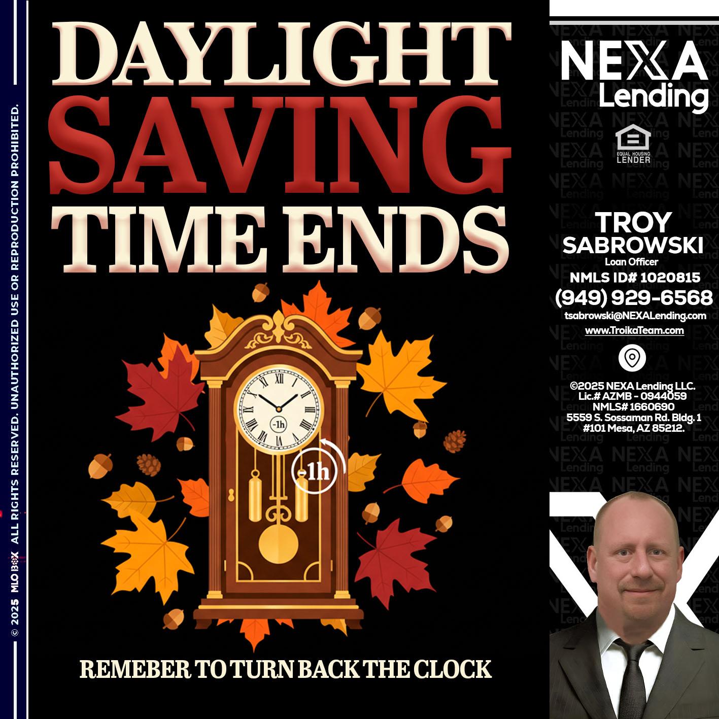 DAYLIGHT SAVINGS - Troy Sabrowski -Loan Officer