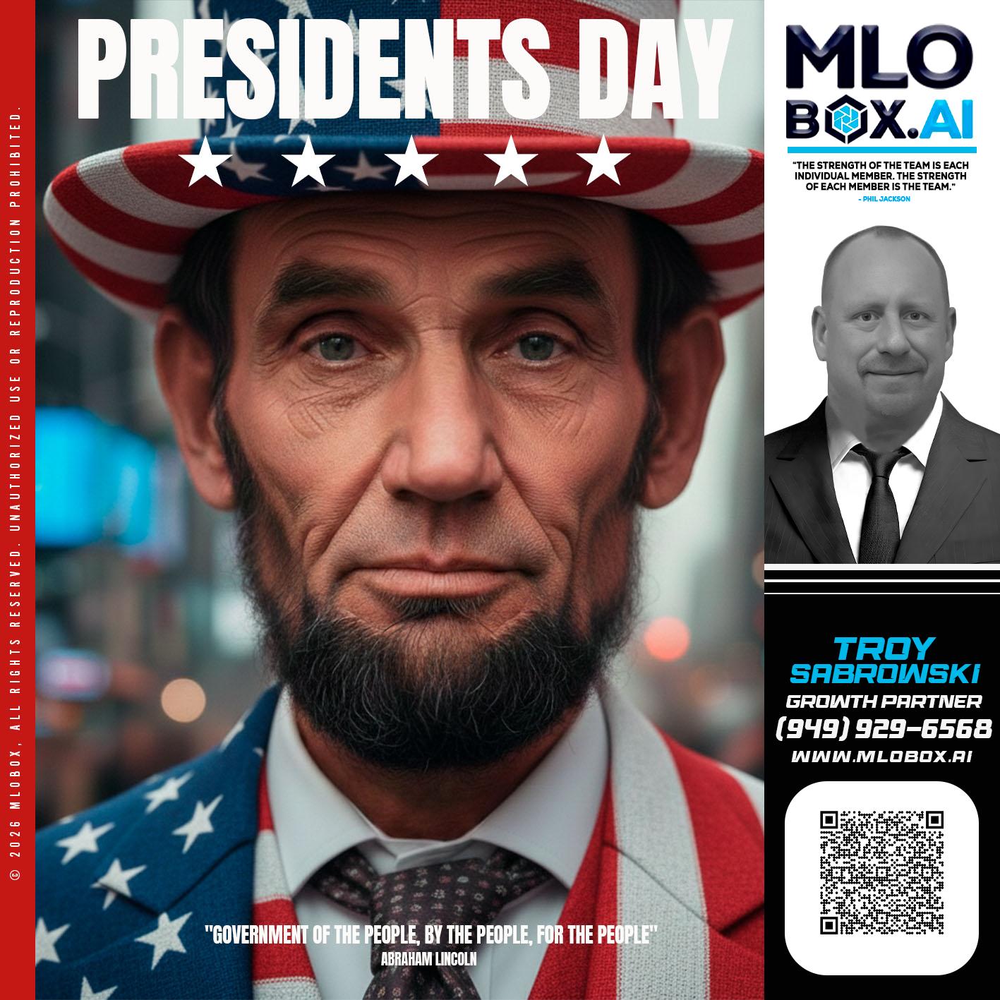 PRESIDENTS DAY - Troy Sabrowski -Loan Officer