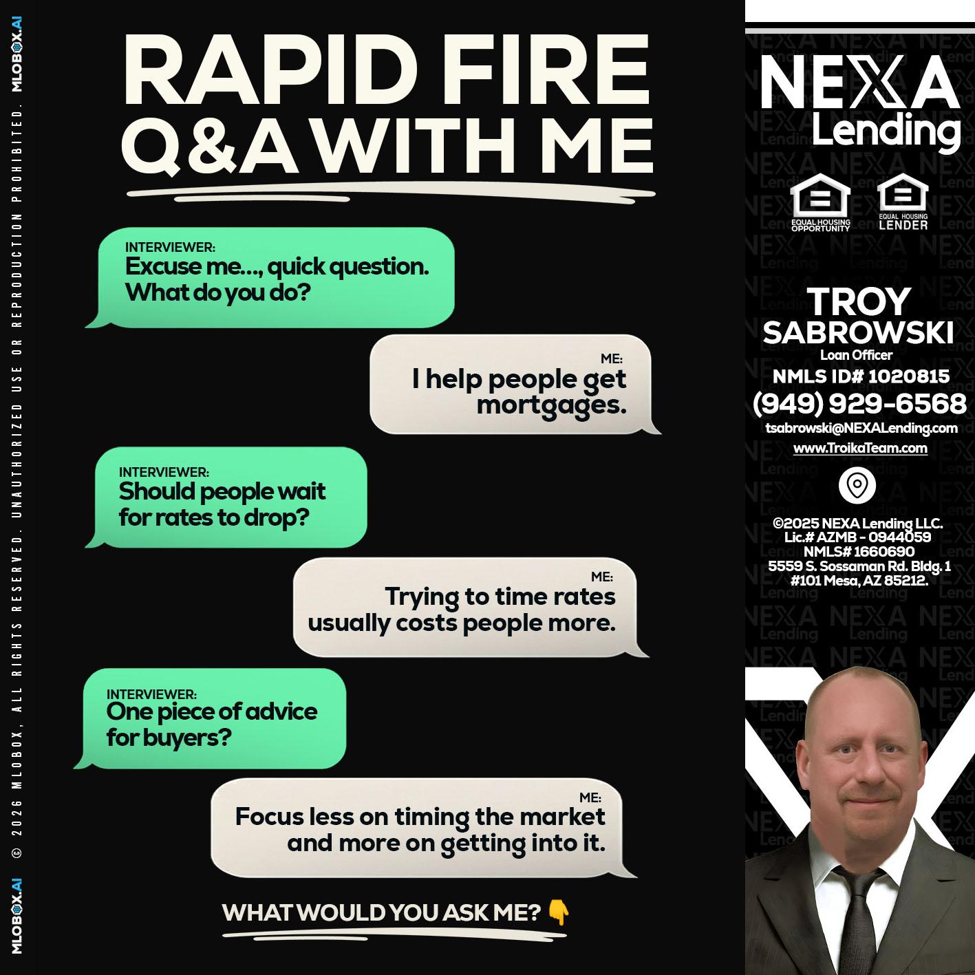 rapid fire - Troy Sabrowski -Loan Officer