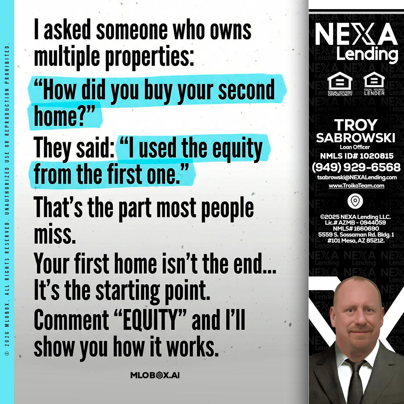 I asked someone - Troy Sabrowski -Loan Officer