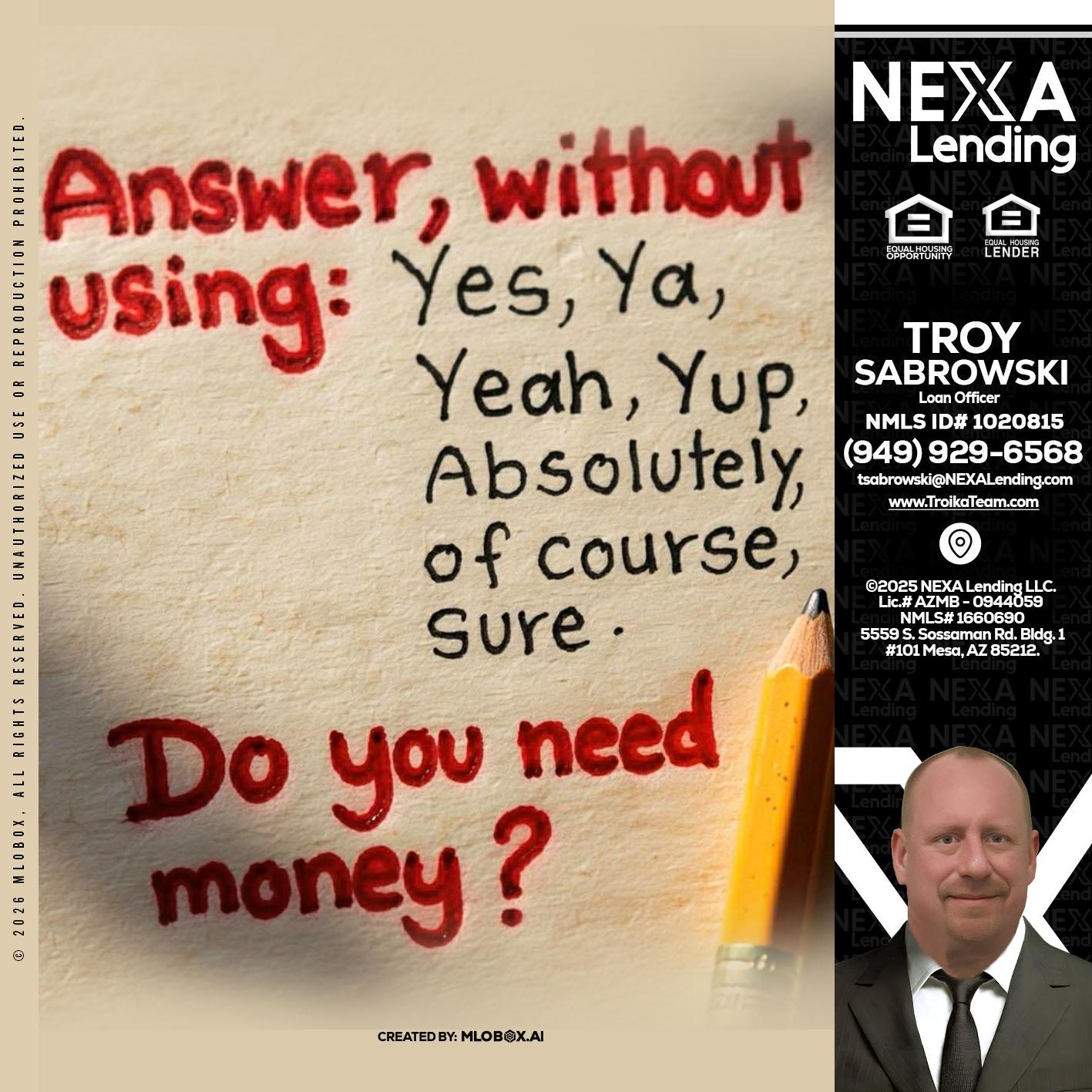 answer without - Troy Sabrowski -Loan Officer