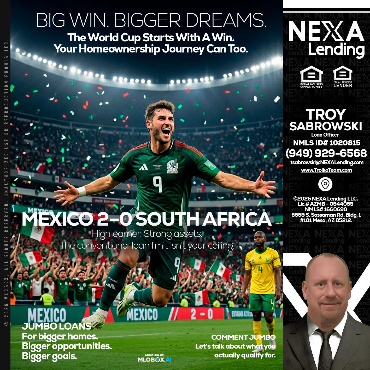 MEXICO 2-0 SOUTH AFRICA - Troy Sabrowski -Loan Officer